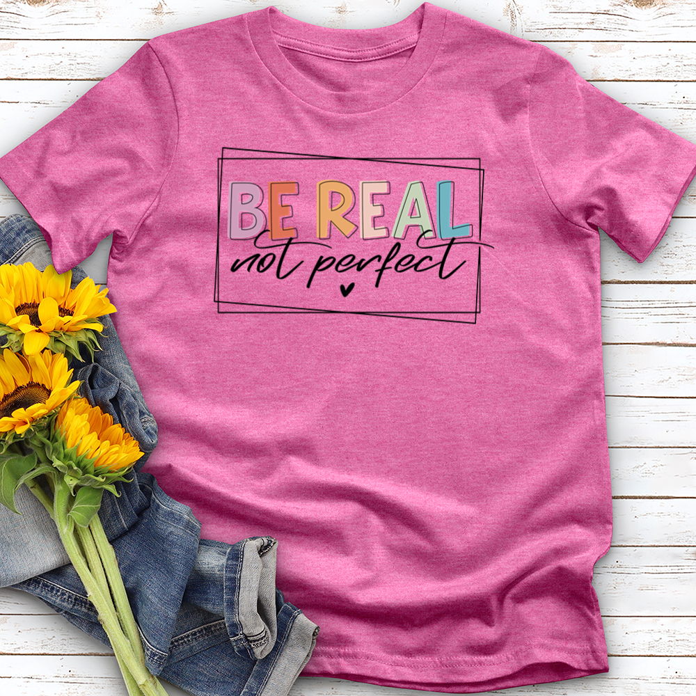 Be Real Not Perfect Softstyle Tee