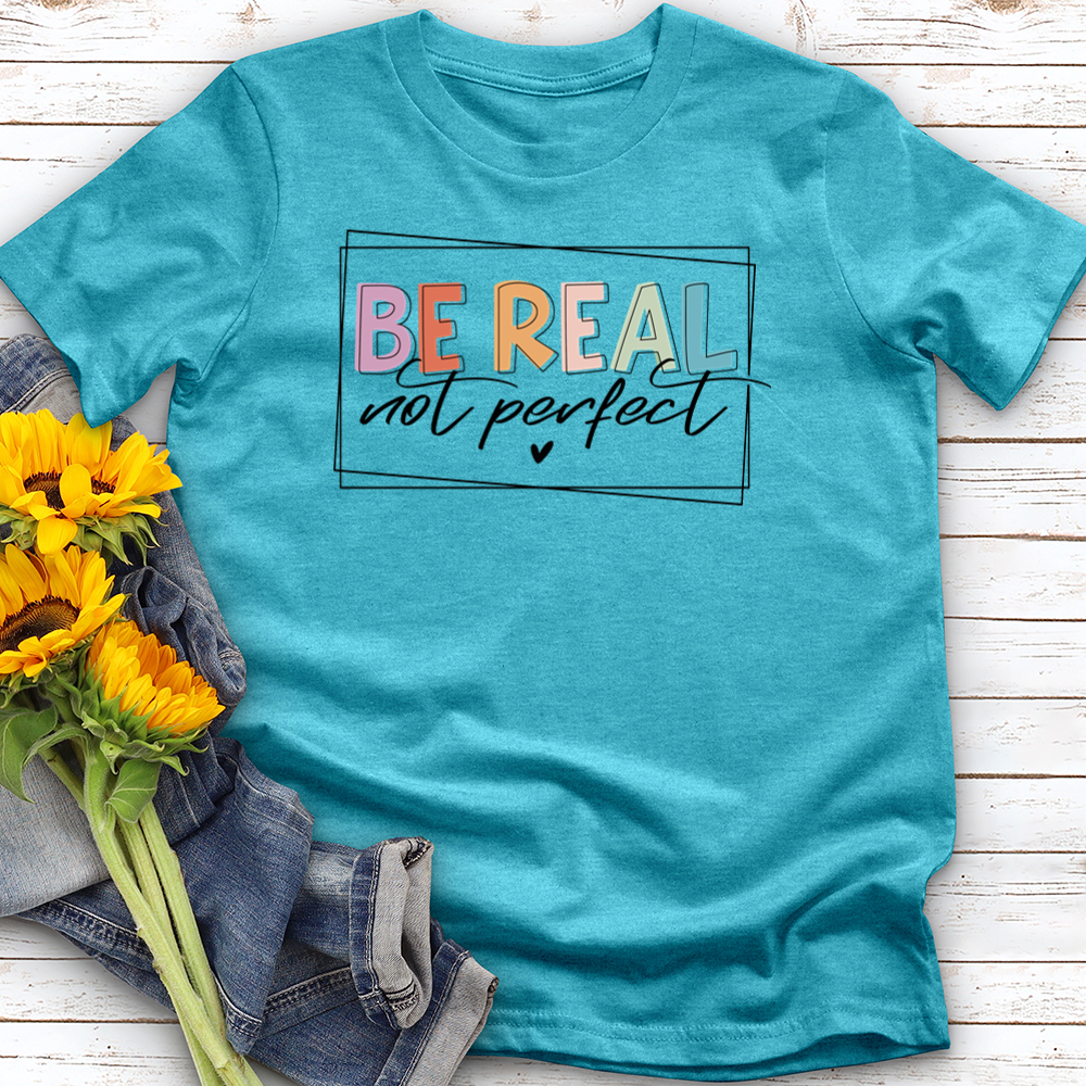 Be Real Not Perfect Softstyle Tee