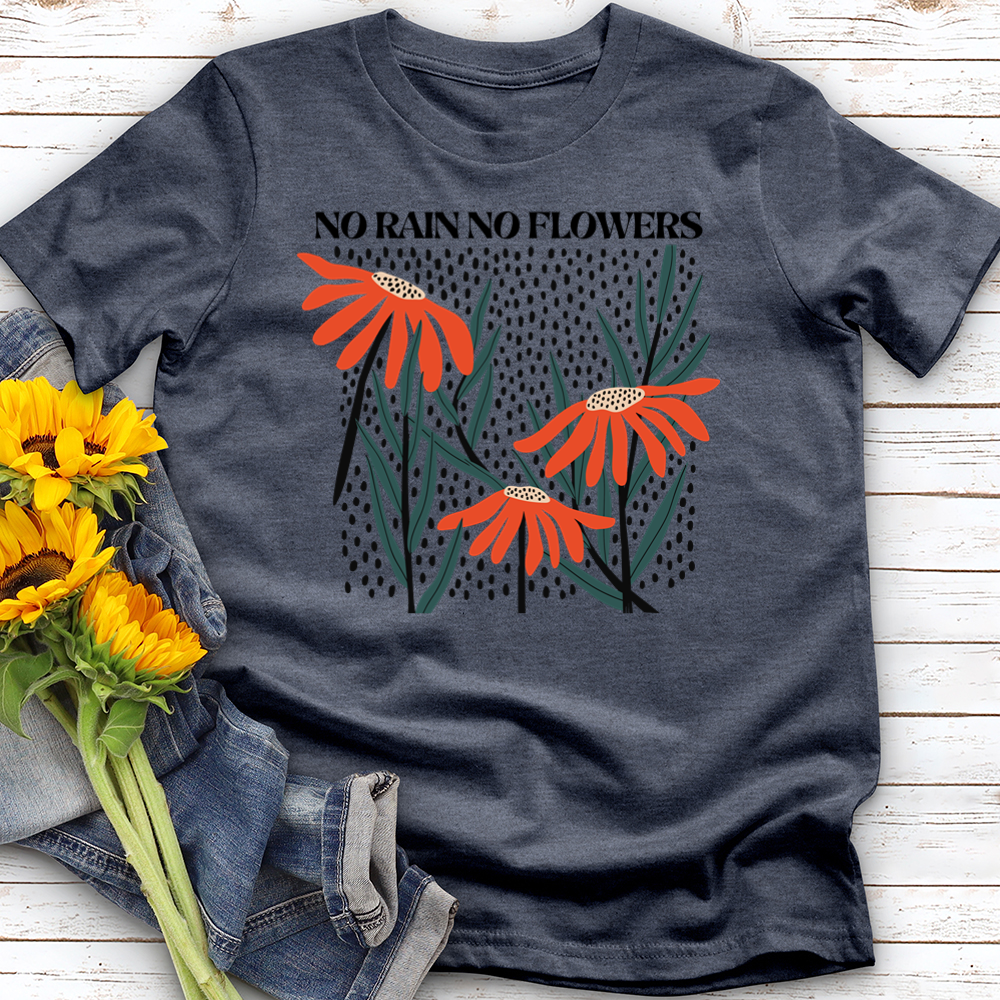 No Rain No flowers Softstyle Tee